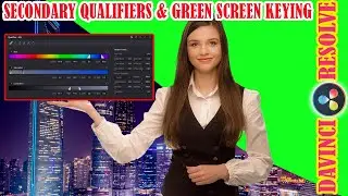 Secondary Qualifiers & Green Screen Keying in DaVinci Resolve [ Series 14 ] #davinciresolve