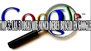 Las 5 cosas que nunca debes buscar en Google