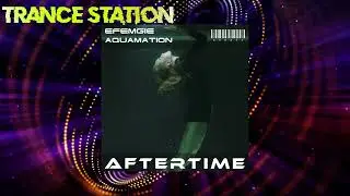 Efemgie - Aquamation (Original Mix) [AFTERTIME RECORDS]