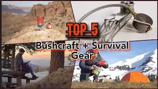 5 of the Best Bushcraft Camping and Survival Gear that's Out of this World!