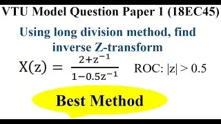 Q9. b Using long division method find the inverse Z-transform