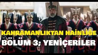 Osmanlı Savaşçıları Bölüm 3 - Yeniçeriler | Kahramanlıktan Hainliğe Yeniçeriler   #fatihdizisi