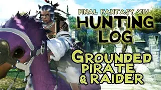 FFXIV-  Hunting Log: Grounded Pirate & Raider