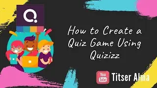 How to Create a Quiz Game Using Quizizz | Titser Alma