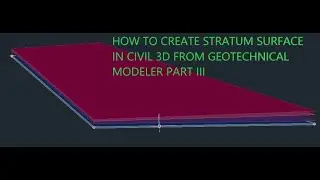 How To Create Stratum Surface In Civil 3D From Geotechnical Modeler.