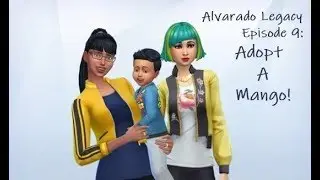 Alvarado Legacy: Adopt A Mango! Ep. 9