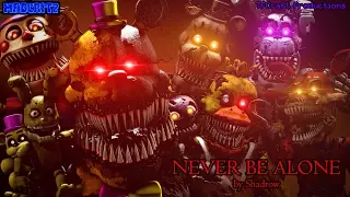 [FNAF/SFM/Music] | Never Be Alone | (Collab with MadCritz)