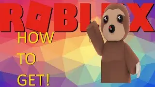 How to get the Sloth in Adopt me. [ROBLOX]
