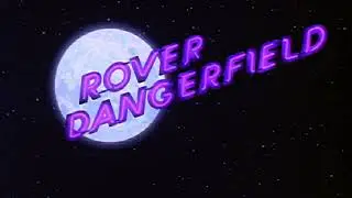Rover Dangerfield - Playlist Title Card