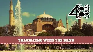 Travelling with the band: From Istanbul to Constantinople