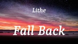 Lithe - Fall Back (lyrics)