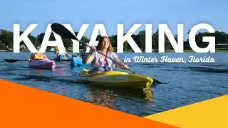 Kayaking in Central Florida | Kayak Rental in Winter Haven, FL | Florida Vacation