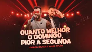 Quanto Melhor o Domingo, Pior a Segunda  part. Xand Avião | Catira do Brava vol. 01
