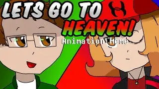 Lets go to Heaven! | Animation Meme