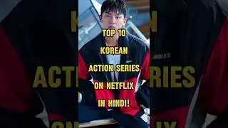Top 10 Korean Action Series on Netflix in Hindi Dubbed