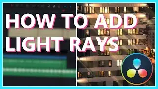 HOW TO ADD LIGHT RAYS IN DAVINCI RESOLVE | LIGHT RAYS IN BUSINESS APPLICATIONS | DaVinci Resolve 16