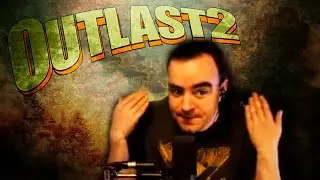 Outlast 2 \ BlackUFA \ Quiet Man