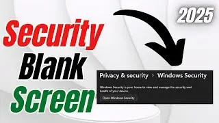 How to Fix Windows Security Blank Screen | Quick & Easy Solutions (2025)