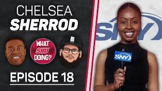 Chelsea Sherrod - What SHU Doing? Episode 18