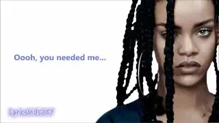 Needed Me Lyrics - Rihanna // HQ