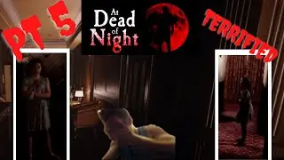 That girl is TERRIFYING ME: At Dead of Night - Part 5