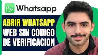 Como Abrir Whatsapp Web Sin Codigo De Verificacion ( En 2026 )