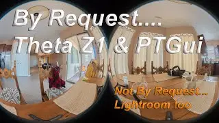 Theta Z1 and PTGui Tutorial by request - Oh, and some Lightroom too.
