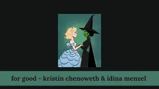 for good - kristin chenoweth & idina menzel lyrics