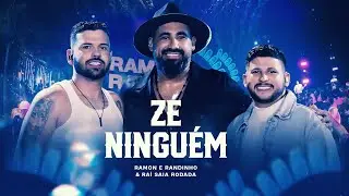 Zé Ninguém - Ramon e Randinho, Rai Saia Rodada (Clipe Oficial)