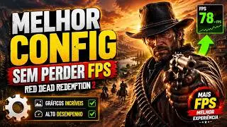 RED DEAD REDEMPTION 2: [2026] Melhor Configuração Gráfica para Ter Qualidade SEM PERDER FPS