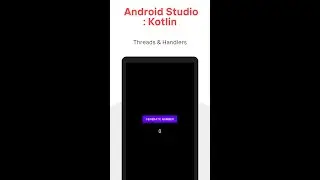 Android Studio : Kotlin - Threads & Handlers