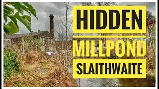 Abandoned Forgotten MillPond - Slaithwaite