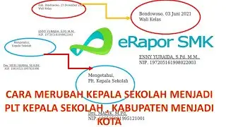 Cara merubah kepala sekolah menjadi plt kepala sekolah dan nama kab menjadi nama kota di eraporSMK