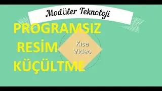 PROGRAMSIZ RESİM KÜÇÜLTME