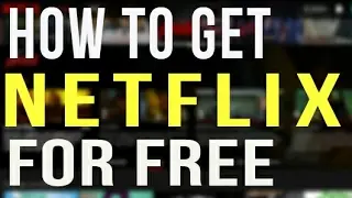 HOW TO GET NETFLIX FOR FREE (Working // 2017 )
