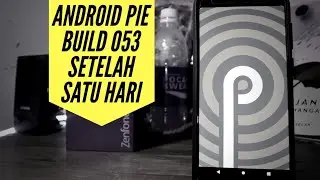 Review Android Pie Resmi - Build 053 | Asus Zenfone Max Pro M1
