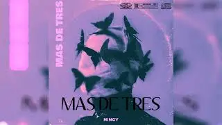 NiNCY - MAS DE TRES | Prod @Nincymusic2 (Official Audio)
