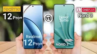 Realme 12 Pro+ vs OnePlus Nord 3