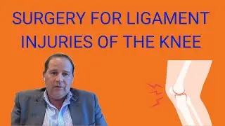 Surgery for Ligament Injuries of the Knee