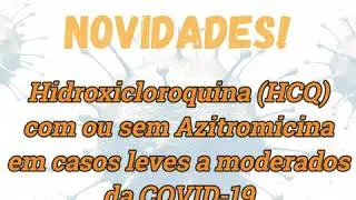 COVID-19: Hidroxicloroquina em casos leves e moderados (25/07/20)