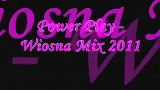 Power Play - Wiosna Mix 2011 Autorska