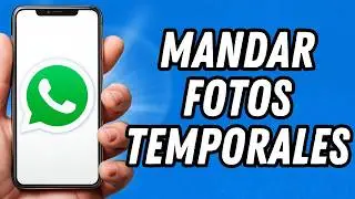 Como mandar fotos temporales en Whatsapp (TUTORIAL COMPLETO)