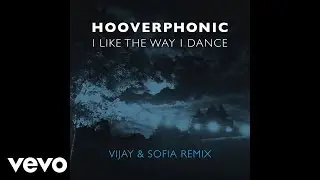 Hooverphonic - I Like the Way I Dance (Vijay & Sofia Remix) (Still Video)