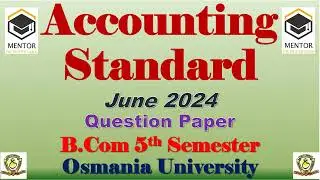 Accounting Standards || B.Com (CBCS) 5 Sem ||  June 2024 Question Paper || Osmania University