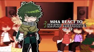 MHA reacts to Izuku Midoriya 🥦 | ep22 | 1/1