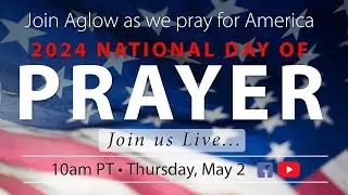 Aglow National Day of Prayer 2024