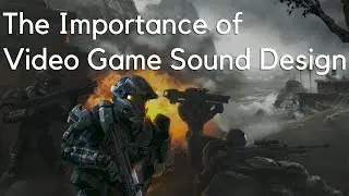 The Importance of Sound Design in Video Games | Video Essay