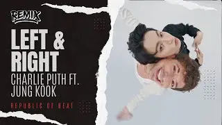 Charlie Puth ft Jung Kook-Left And Right ( SAHRONI REMIX ) | Deep House | Republic Of Beat