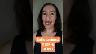English collocations with DEEP and HEAVY