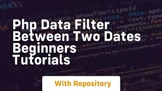 Php data filter between two dates beginners tutorials